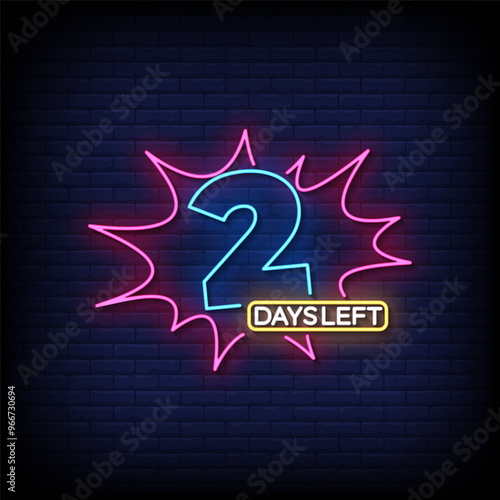 2 days left neon sign vector with brick wall background 