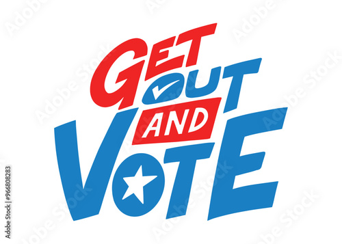 Get out and Vote hand lettering. Vector illustrative lettering