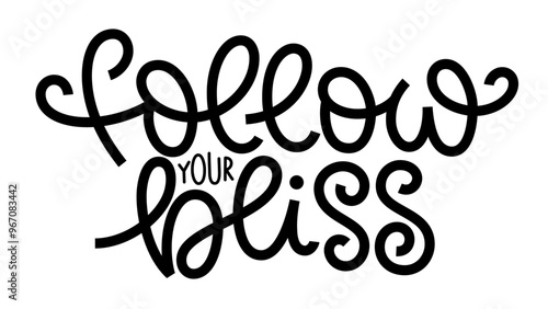 FOLLOW YOUR BLISS black vector brush calligraphy