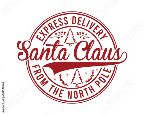 Express Delivery Santa Claus From The North Pole white background, Christmas T- Shirt Design
