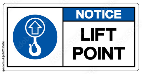 Notice Lift Point Symbol Sign,Vector Illustration, Isolated On White Background Label. EPS10