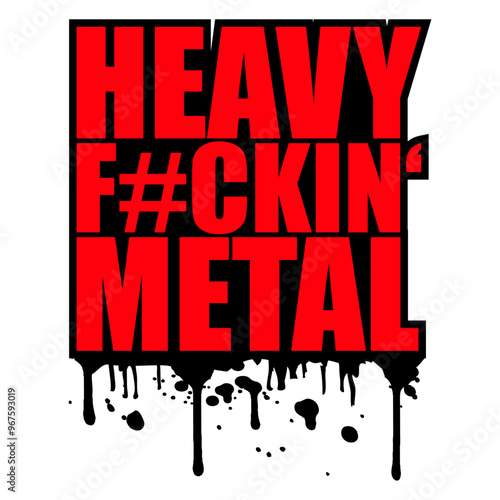 Heavy F#ckin' Metal Hard Rock Fun Music Text Quote Design Lover Art Vector Illustration Card T-Shirt Poster Sticker Graphic Print Decorative Drawing Isolated Logo Decoration Symbol Creative Cool Style