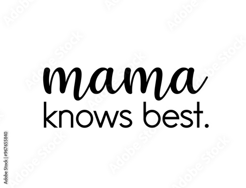 mama,knows,best