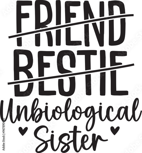 Friend Bestie Unbiological Sister
