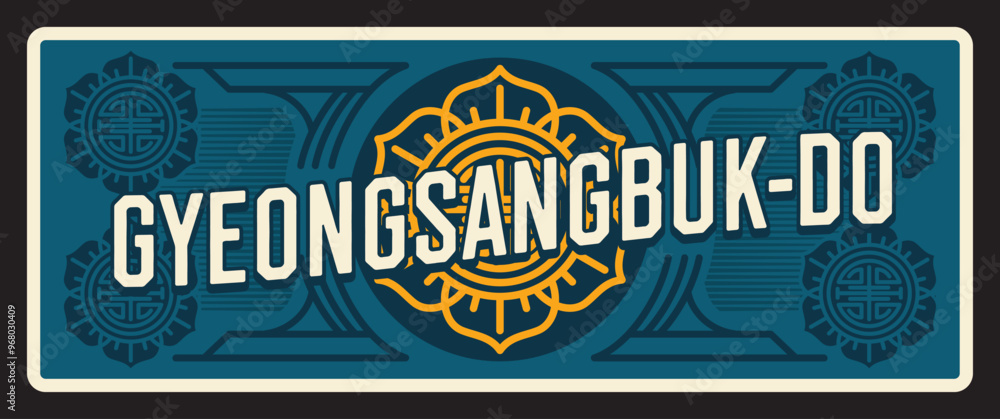 Fototapeta premium Gyeongsangbuk do province retro travel plate. South Korea region vector tin sign with national ornament, flowers symbol. Asia travel destination, souvenir plate. North Gyeongsang Province