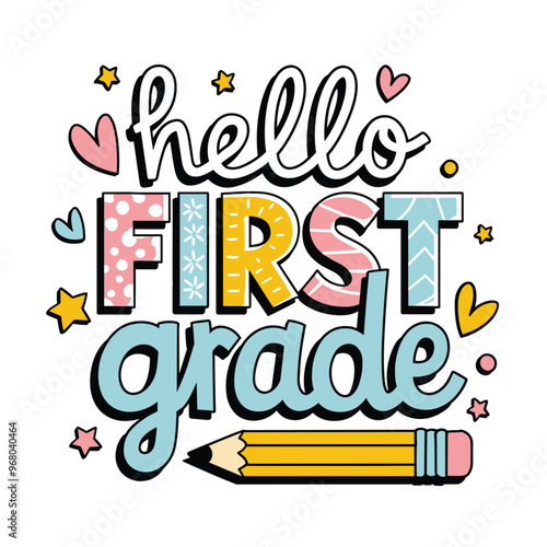 Colorful graphic featuring the text 'Hello First Grade' with playful elements and a pencil illustration. photo