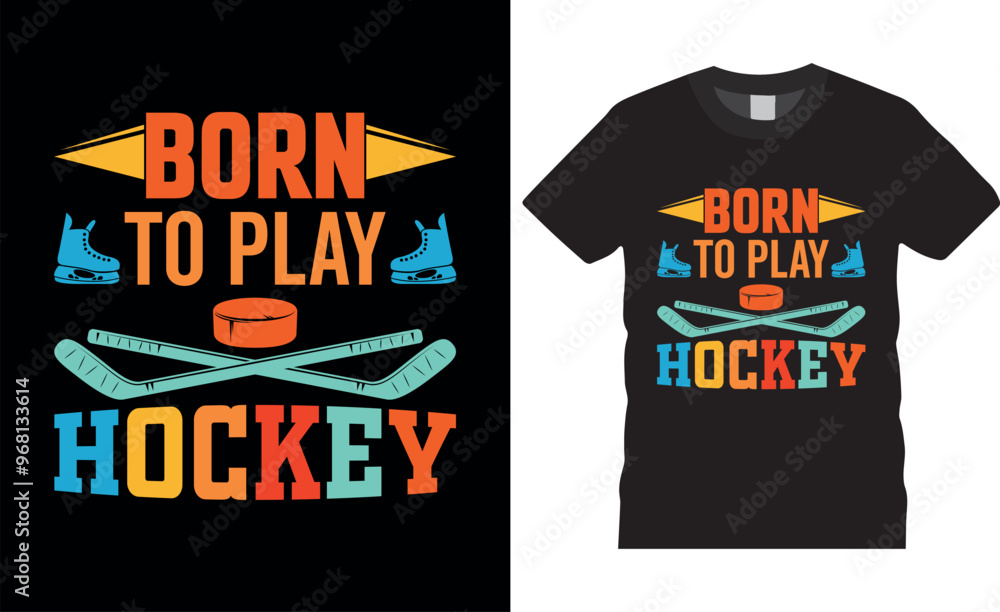 Born to play hockey Typography Hockey vector t shirt design. Born to play hockey Typography Hockey vector t shirt design.