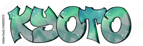 Kyoto  - city ​​name -word - Vector Graphics - green and blue graffiti on the wall - street art - for websites, presentations, greetings, banners, cards, t-shirt, sweatshirt, Sublimation,	