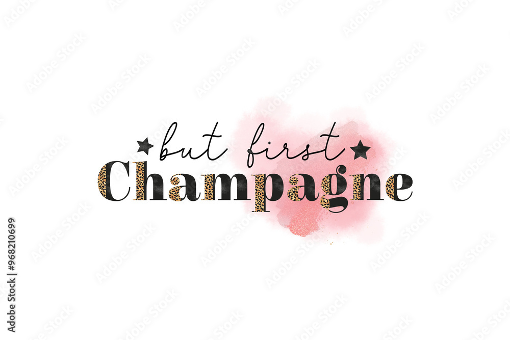 Fototapeta premium but first champagne, New Year Sublimation Design
