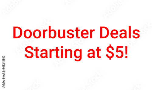 Banner, sign - "Doorbuster Deals Starting at $5!" Advertising for a sale. On a transparent background.