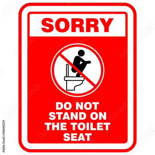 SORRY, do not stand on the toilet seat, sign vector
