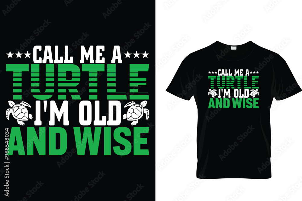Naklejka premium Call me a turtle I'm old and wise - Turtle T Shirt
