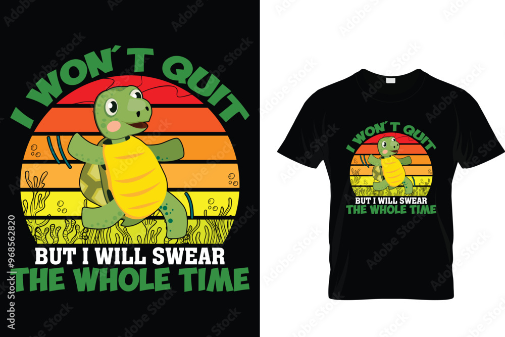 I won't quit but I will swear the whole time - Turtle T Shirt I won't quit but I will swear the whole time - Turtle T Shirt