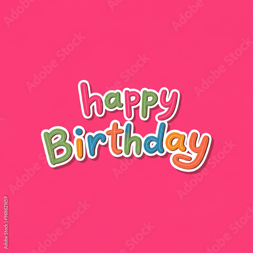 Playful "Happy Birthday" text in colorful, bubble-like letters on a bright pink background, perfect for a fun and cheerful celebration