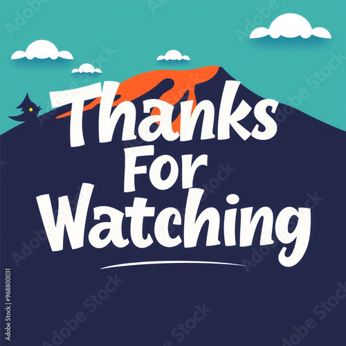 "Thanks for Watching" in wh...