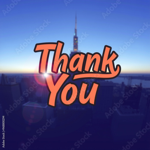 A vibrant "Thank You" in or...