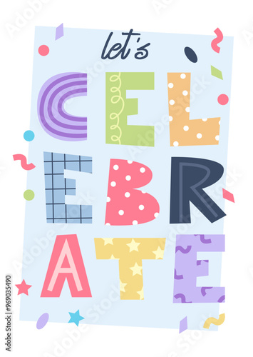 Let's celebrate greeting card. Giant colorful letters. Vector illustration template