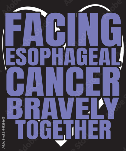 Facing esophageal cancer bravely together