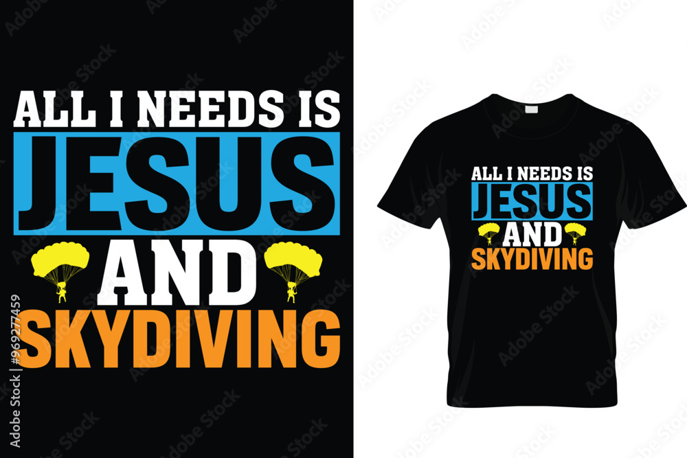 All i needs is Jesus and skydiving Skydiving T shirt All i needs is Jesus and skydiving Skydiving T shirt