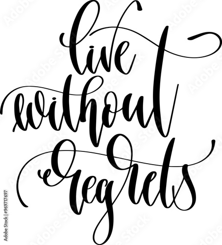 live without regrets - hand lettering inscription positive quote, calligraphy vector illustration