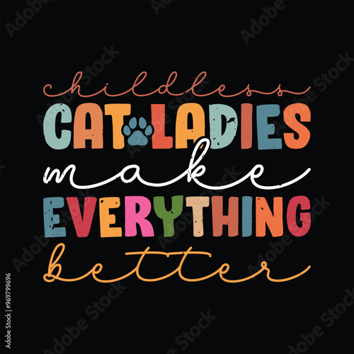 Childless Cat Ladies make everything better