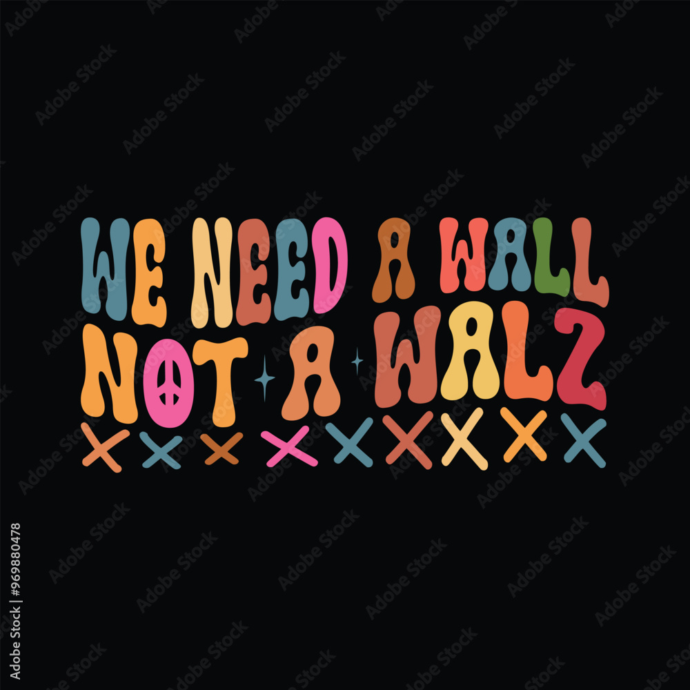 Obraz premium We Need A Wall Not A Walz