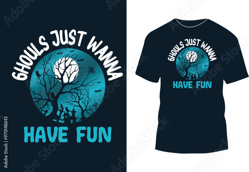 Ghouls just wanna have Halloween t-shirt design
