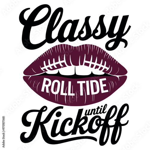 Classy Until Kickoff Alabama 