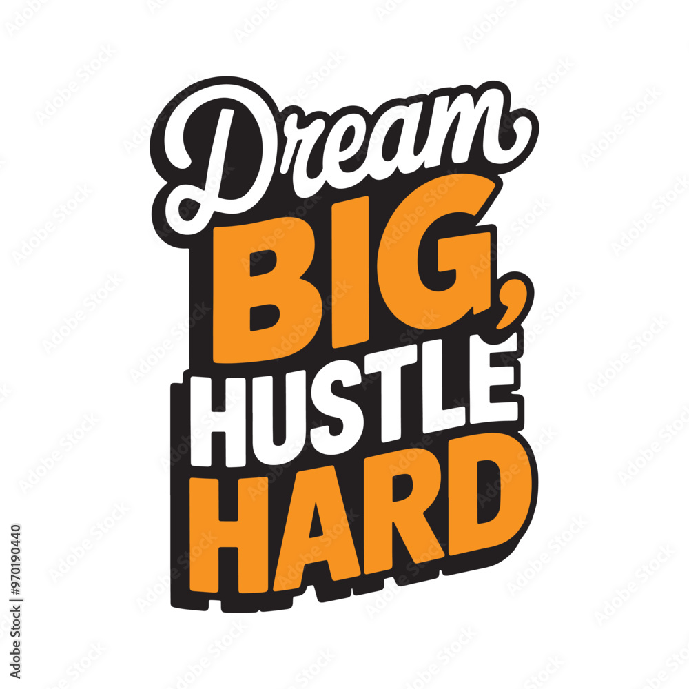 Dream big hustle hard typography t-shirt design Dream big hustle hard typography t-shirt design