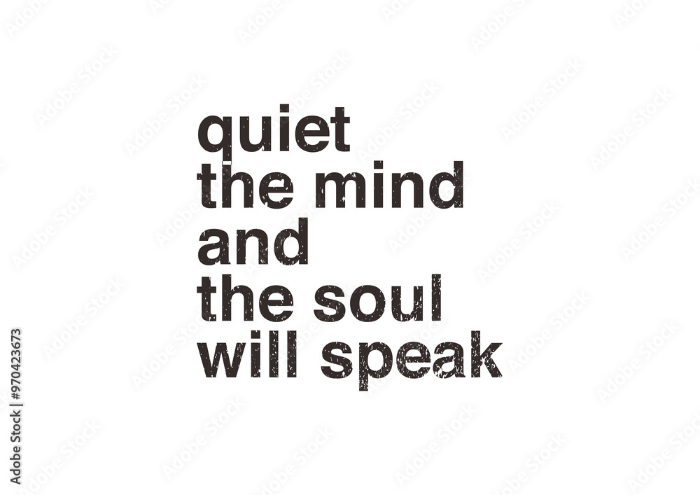 Quiet The Mind and The Soul Will Speak 1 Quiet The Mind and The Soul Will Speak 1