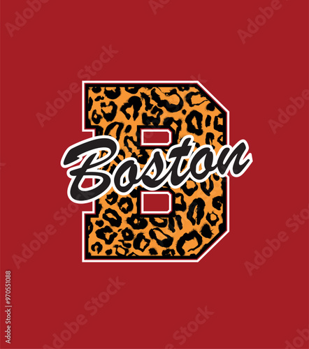 Boston  slogan college style and leopard design t shirt graphic vector. 