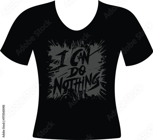 I can do nothing typography t shirt design vector