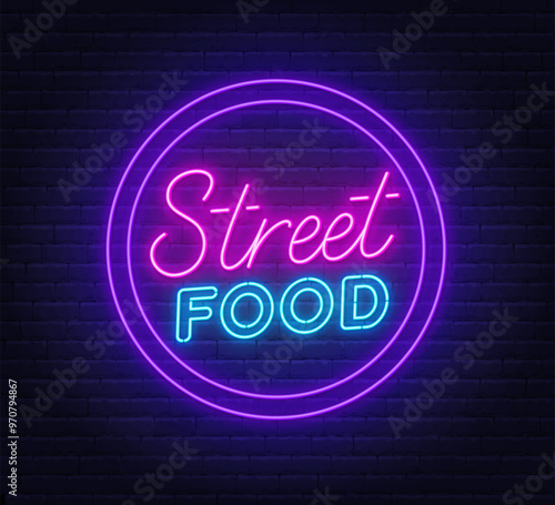 Street Food Neon Sigh on brick wall background.