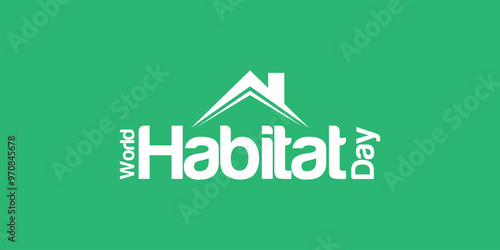 World Habitat Day. Habitat Day Logo Banner Poster Social Media Post Web Content Banner Design Concept Idea vector illustration.