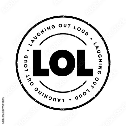 LOL - Laughing Out Loud is an initialism for laughing out loud and a popular element of Internet slang, text acronym concept stamp