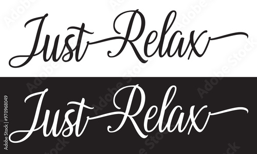 JUST RELAX brush calligraphy banner. isolated on white and black background. Vector illustration. EPS 10