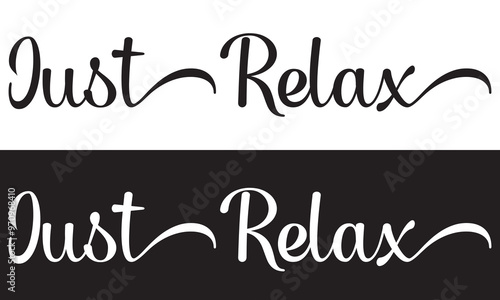 JUST RELAX brush calligraphy banner. isolated on white and black background. Vector illustration. EPS 10