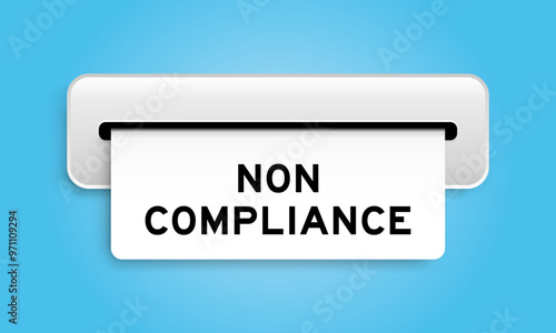 White coupon banner with word non compliance from machine on blue color background