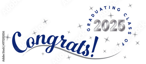 Celebratory Congrats! message for the graduating class of 2025, featuring blue and gray text and stars. Ideal for graduation announcements, invitations, and celebratory decor.