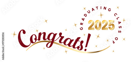 Celebratory Congrats! message for the graduating class of 2025, featuring yellow gold and dark red crimson text and stars. Ideal for graduation announcements, invitations, and celebratory decor.