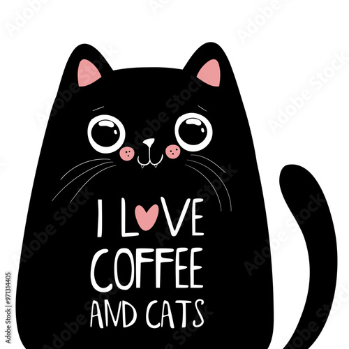 Black kawaii cat with lettering, I love coffee and cats. . Cat Lettering Quotes For Printable Poster, Tote Bag, Mugs, T-Shirt Design.