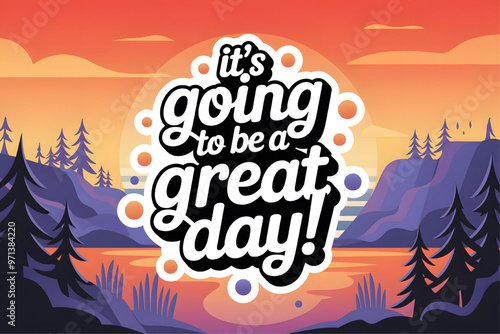 Sunset Sticker with the Text "It's Going to Be a GREAT"