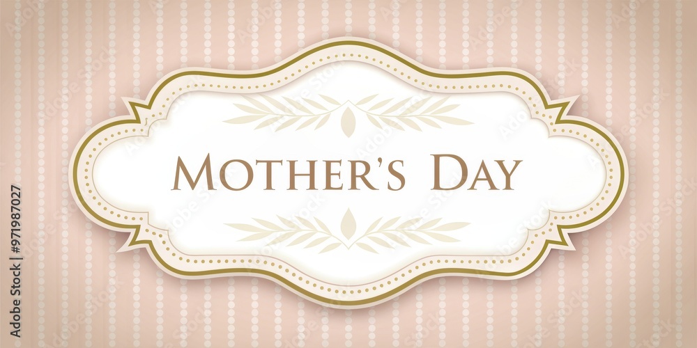 Mother's Day label with a natural and elegant design perfect for celebrating the special occasion, Mother's Day Mother's Day label with a natural and elegant design perfect for celebrating the special occasion, Mother's Day