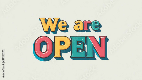 We Are Open word colorful lettering retro concept on plain white background