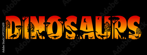 Dinosaurs sunset silhouettes. Vector typography word dinosaurs filled with dino species and trees at prehistoric landscape set against a vivid warm sunset gradient in red, orange and yellow colors