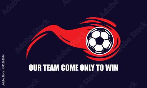 to come for win the game, soccer poster, silhouette of best ball image for shirt vector illustrations