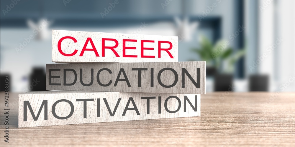 CAREER, EDUCATION, MOTIVATION text cubes on office background CAREER, EDUCATION, MOTIVATION text cubes on office background