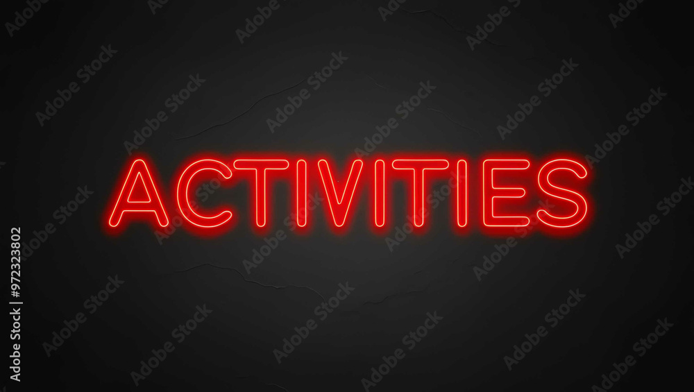 Activities red neon lettering on plain black dark background Activities red neon lettering on plain black dark background