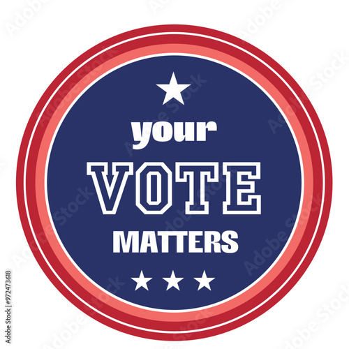 Election 2024. Vote USA. Your vote matters. Voting concept. Blue round politics sticker.