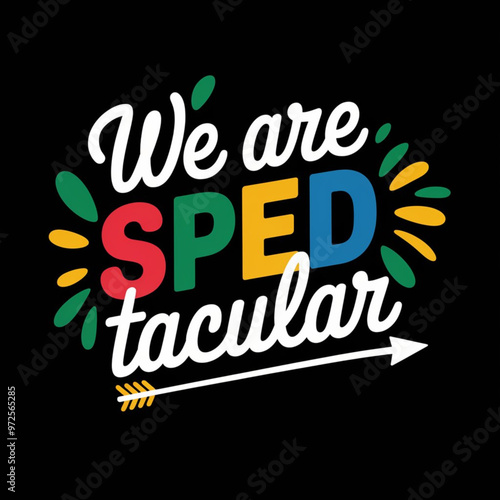 Colorful SPED Teacher Design for Special Education Inspirational T-Shirts